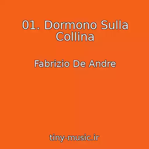 کاور آهنگ 01. Dormono Sulla Collina از Fabrizio De Andre