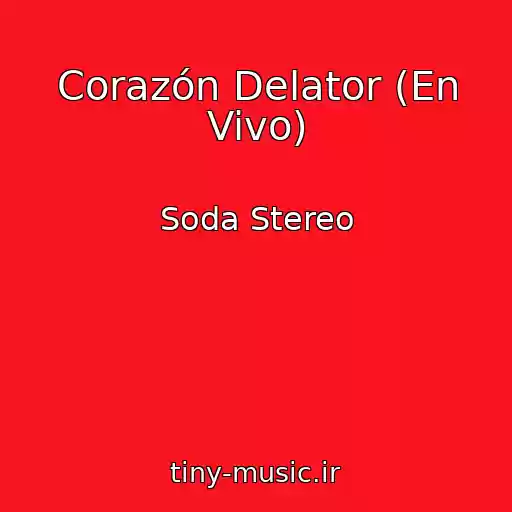 کاور آهنگ Corazón Delator (En Vivo) از Soda Stereo