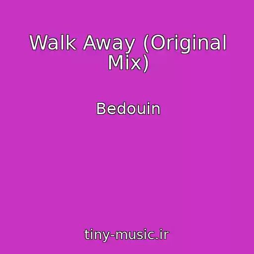 کاور آهنگ Walk Away (Original Mix) از Bedouin