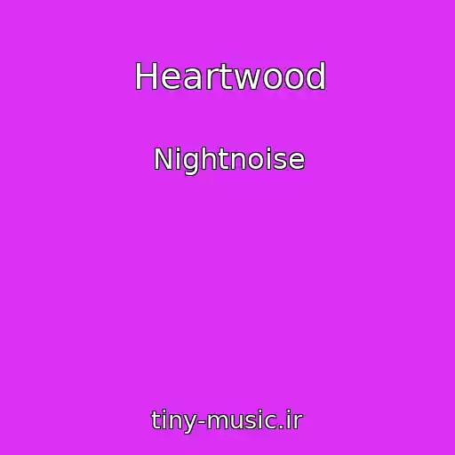 کاور آهنگ Heartwood از Nightnoise