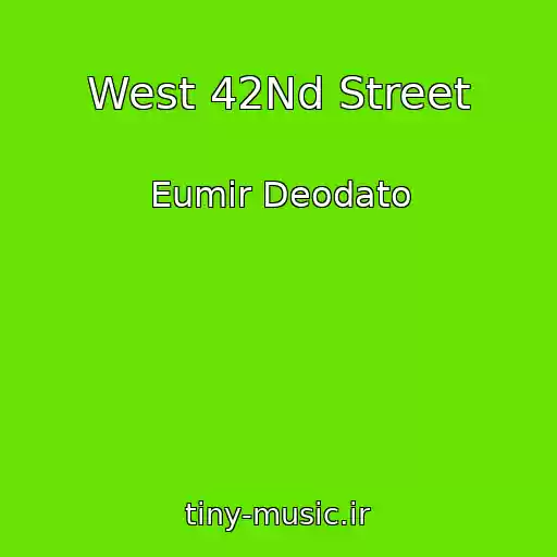 کاور آهنگ West 42Nd Street از Eumir Deodato