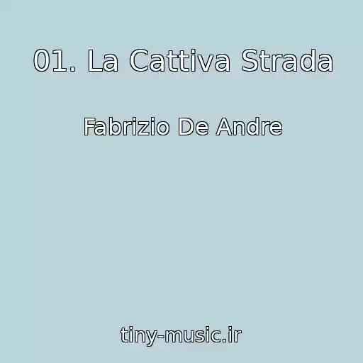 کاور آهنگ 01. La Cattiva Strada از Fabrizio De Andre