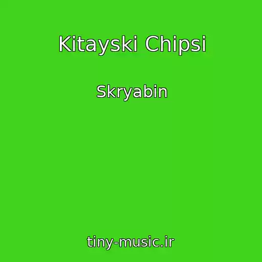 کاور آهنگ Kitayskі Chіpsi از Skryabіn
