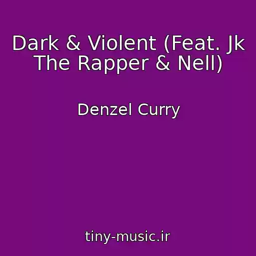 کاور آهنگ Dark & Violent (Feat. Jk The Rapper & Nell) از Denzel Curry