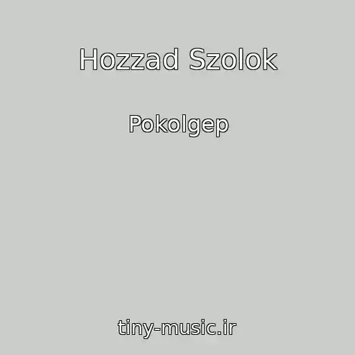 کاور آهنگ Hozzad Szolok از Pokolgep
