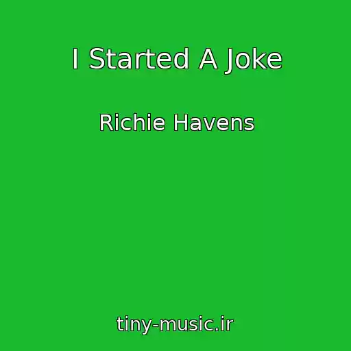 کاور آهنگ I Started A Joke از Richie Havens