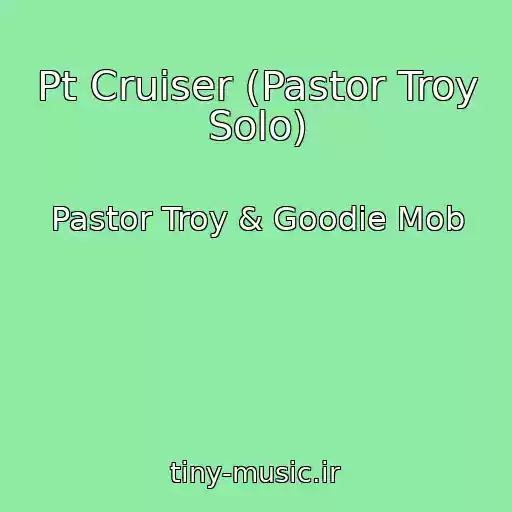 کاور آهنگ Pt Cruiser (Pastor Troy Solo) از Pastor Troy & Goodie Mob