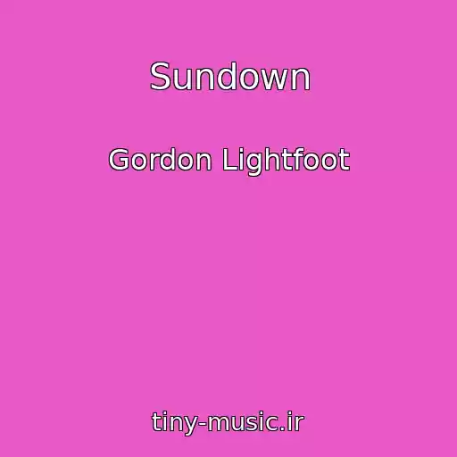 کاور آهنگ Sundown از Gordon Lightfoot