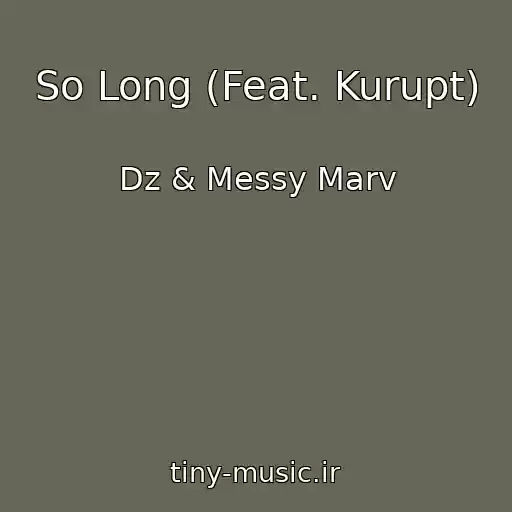 کاور آهنگ So Long (Feat. Kurupt) از Dz & Messy Marv