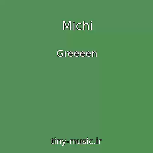 کاور آهنگ Michi از Greeeen