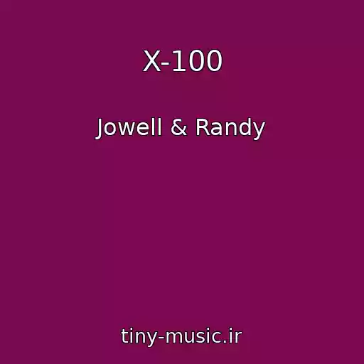کاور آهنگ X-100 از Jowell & Randy