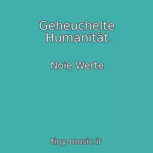 کاور آهنگ Geheuchelte Humanität از Noie Werte