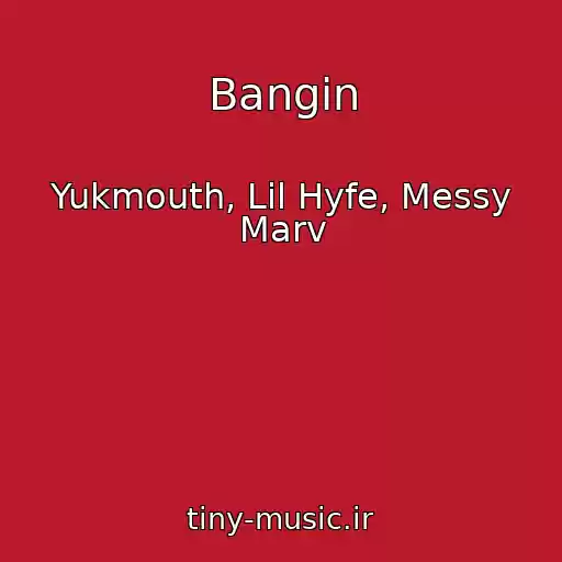 کاور آهنگ Bangin از Yukmouth, Lil Hyfe, Messy Marv