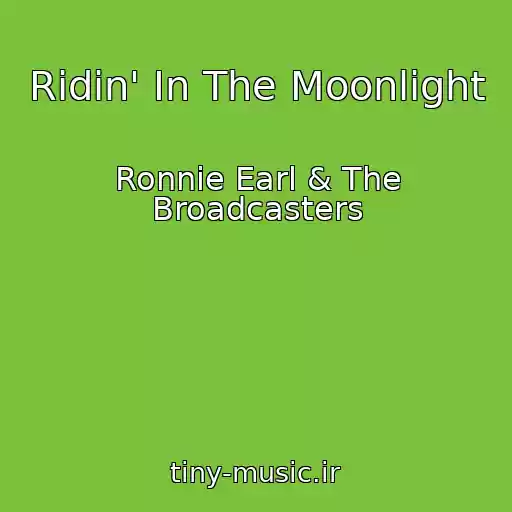 کاور آهنگ Ridin' In The Moonlight از Ronnie Earl & The Broadcasters