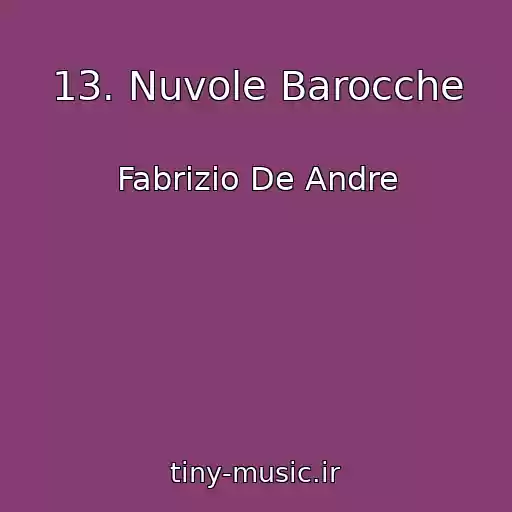 کاور آهنگ 13. Nuvole Barocche از Fabrizio De Andre