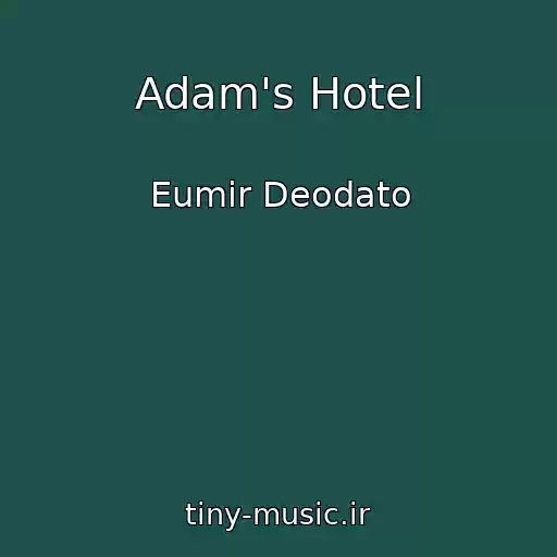 کاور آهنگ Adam's Hotel از Eumir Deodato