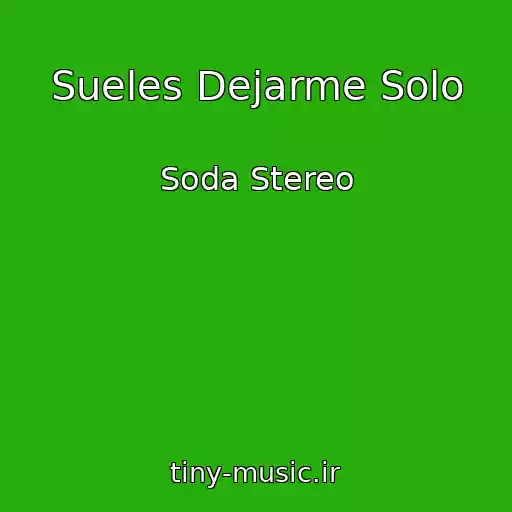 کاور آهنگ Sueles Dejarme Solo از Soda Stereo