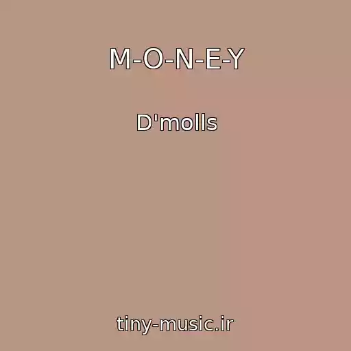 کاور آهنگ M-O-N-E-Y از D'molls