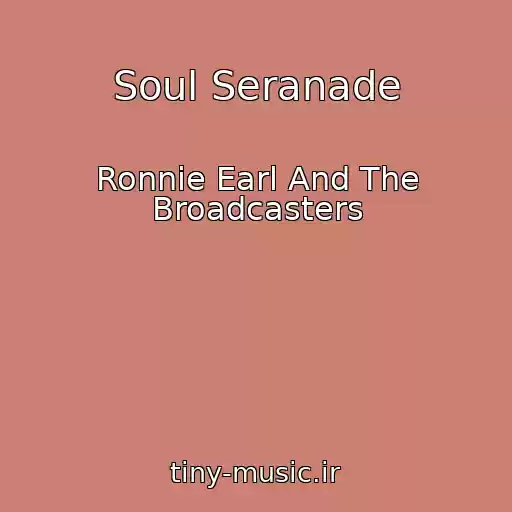 کاور آهنگ Soul Seranade از Ronnie Earl And The Broadcasters