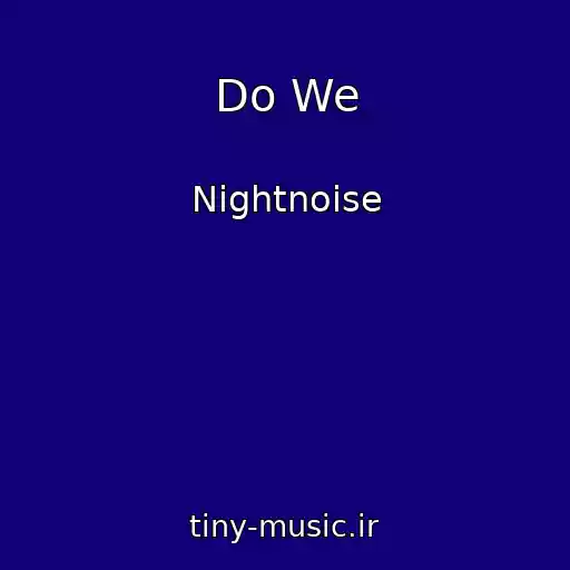 کاور آهنگ Do We از Nightnoise