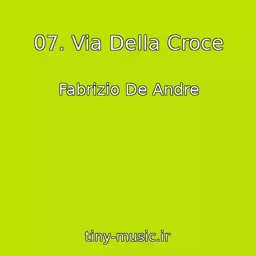 کاور آهنگ 07. Via Della Croce از Fabrizio De Andre