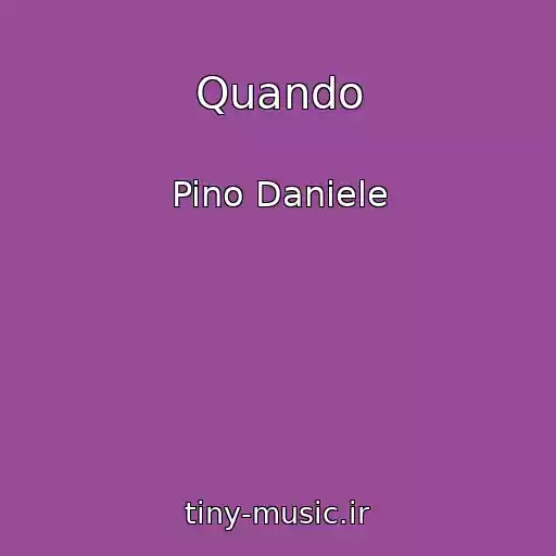 کاور آهنگ Quando از Pino Daniele