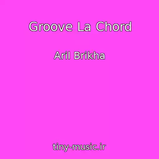کاور آهنگ Groove La Chord از Aril Brikha