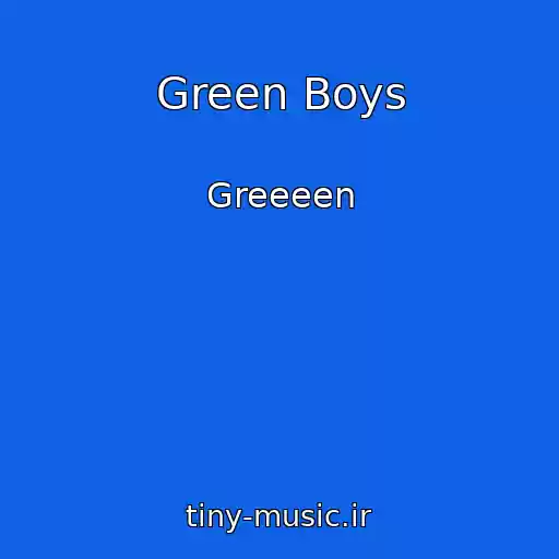 کاور آهنگ Green Boys از Greeeen
