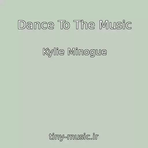کاور آهنگ Dance To The Music از Kylie Minogue
