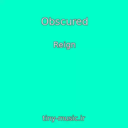 کاور آهنگ Obscured از Reign