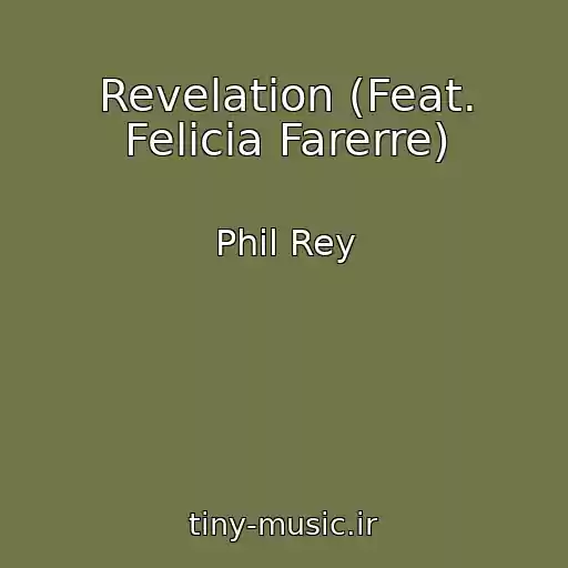 کاور آهنگ Revelation (Feat. Felicia Farerre) از Phil Rey