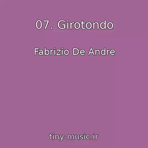 کاور آهنگ 07. Girotondo از Fabrizio De Andre