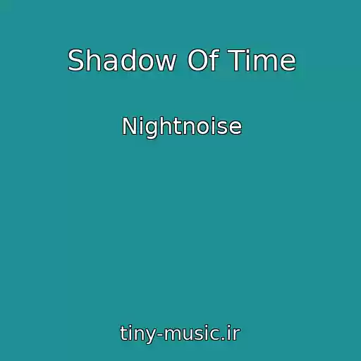 کاور آهنگ Shadow Of Time از Nightnoise