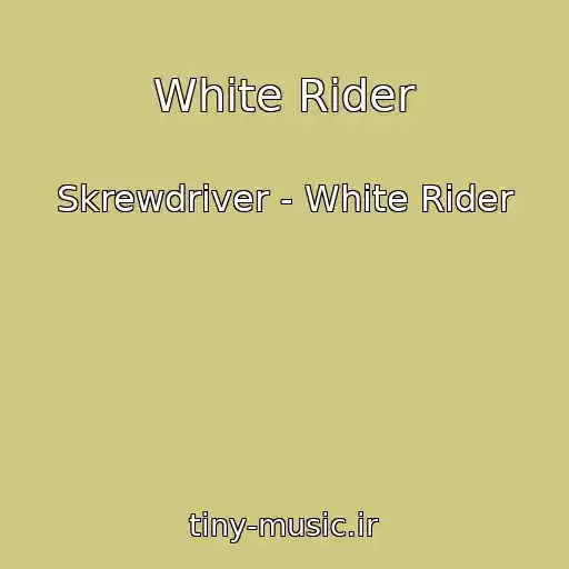 کاور آهنگ White Rider از Skrewdriver - White Rider