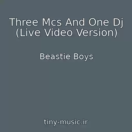 کاور آهنگ Three Mcs And One Dj (Live Video Version) از Beastie Boys