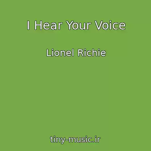 کاور آهنگ I Hear Your Voice از Lionel Richie