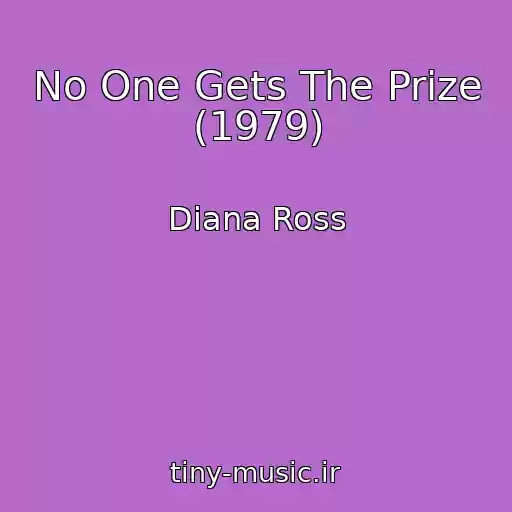 کاور آهنگ No One Gets The Prize (1979) از Diana Ross