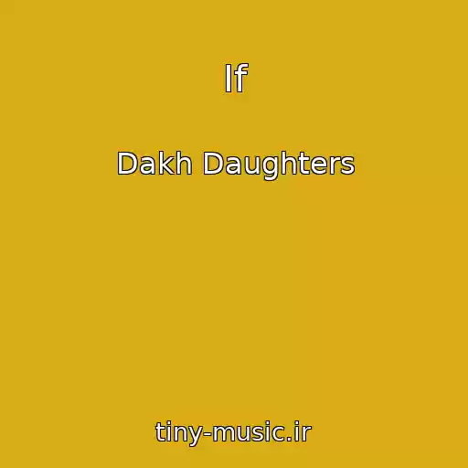 کاور آهنگ If از Dakh Daughters