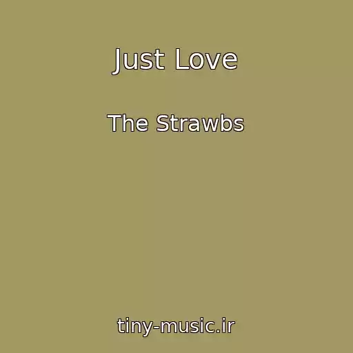 کاور آهنگ Just Love از The Strawbs