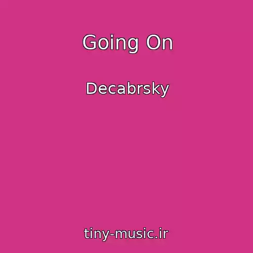 کاور آهنگ Going On از Decabrsky