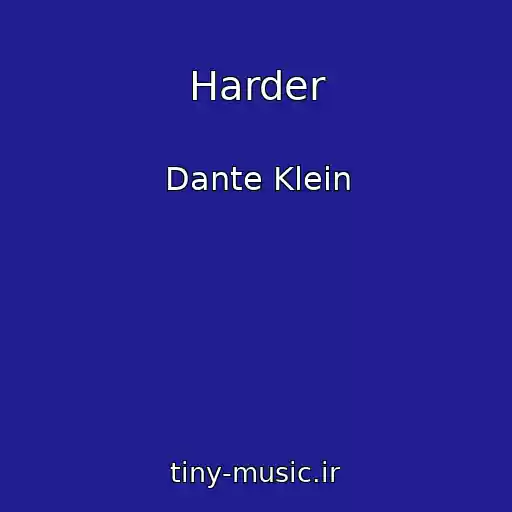 کاور آهنگ Harder از Dante Klein