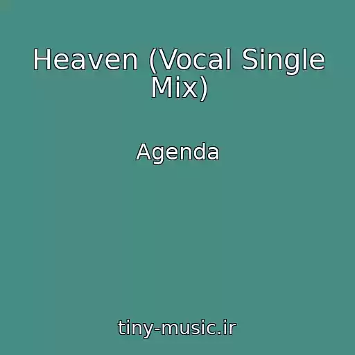 کاور آهنگ Heaven (Vocal Single Mix) از Agenda