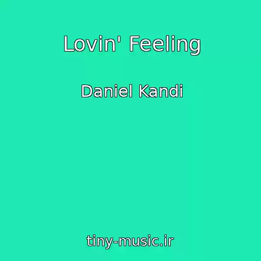کاور آهنگ Lovin' Feeling از Daniel Kandi