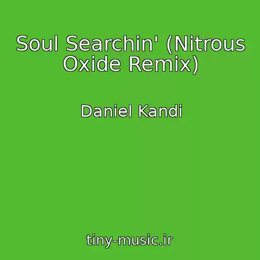 کاور آهنگ Soul Searchin' (Nitrous Oxide Remix) از Daniel Kandi