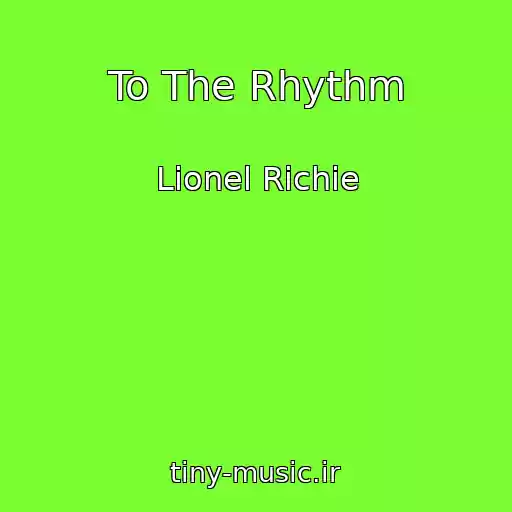 کاور آهنگ To The Rhythm از Lionel Richie