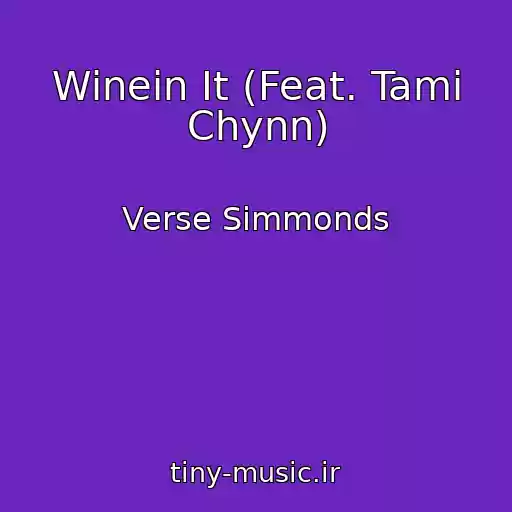 کاور آهنگ Winein It (Feat. Tami Chynn) از Verse Simmonds