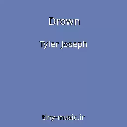 کاور آهنگ Drown از Tyler Joseph