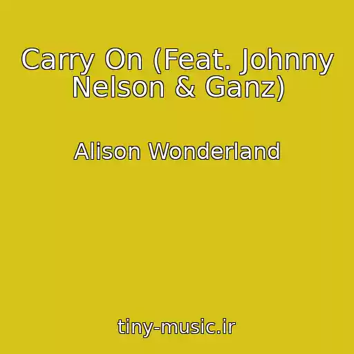 کاور آهنگ Carry On (Feat. Johnny Nelson & Ganz) از Alison Wonderland