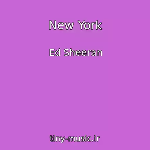 کاور آهنگ New York از Ed Sheeran