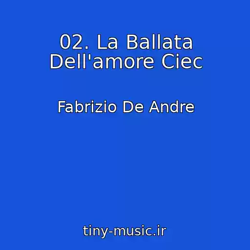 کاور آهنگ 02. La Ballata Dell'amore Ciec از Fabrizio De Andre